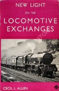 New Light on the Locomotive Exchanges  by ALLEN, Cecil J. 